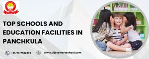 Top Schools and Education Facilities in Panchkula