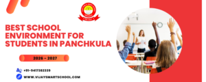 Best School Environment for Students in Panchkula